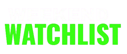 Weekend watchlist 